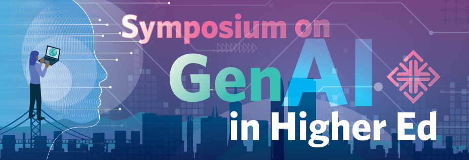 Symposium for GenAI in Higher Ed