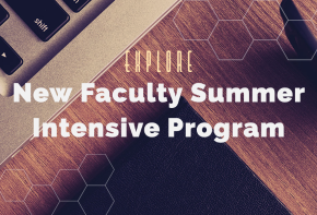 New faculty summer intensive program Explore