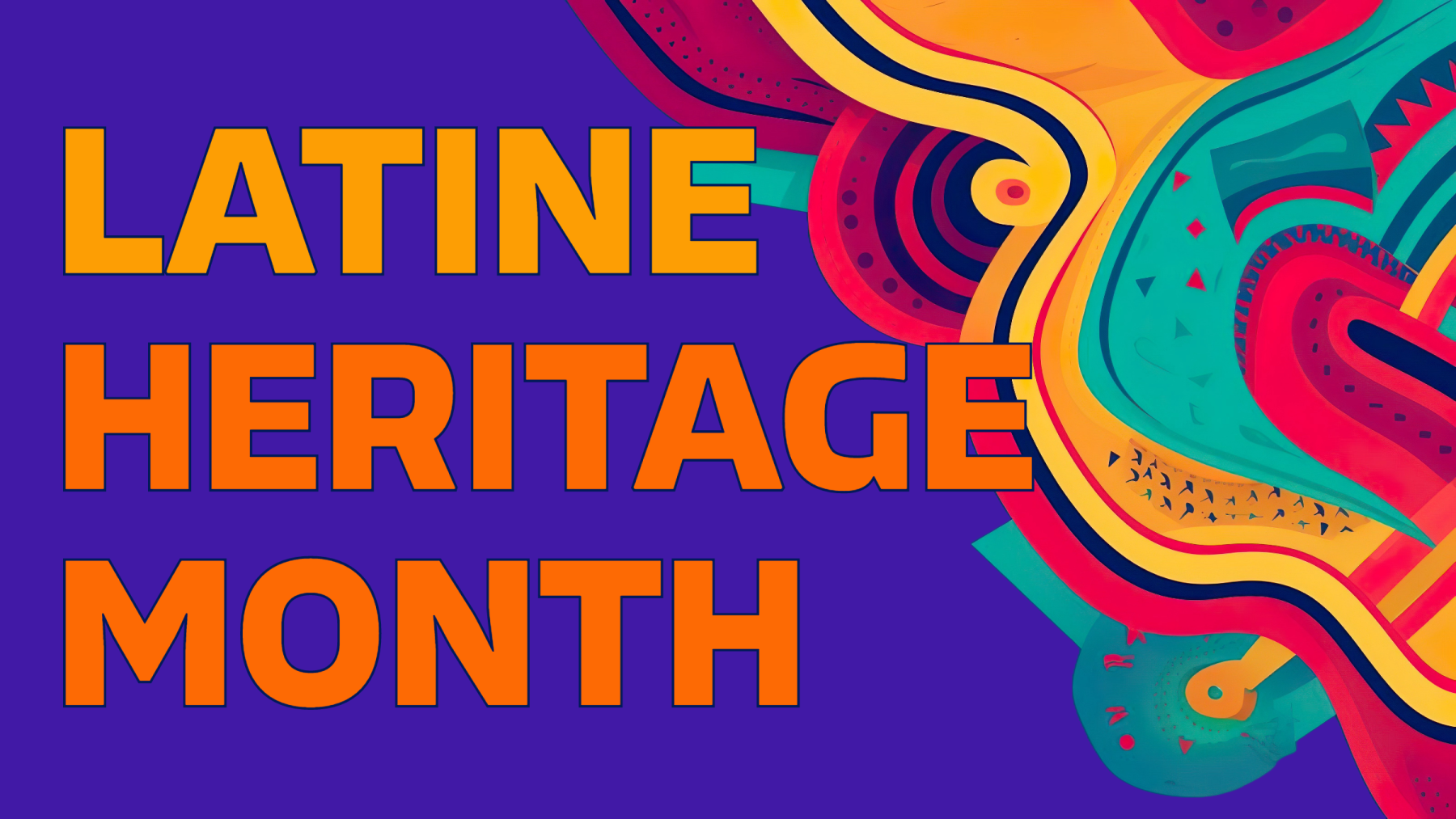 Purple background with "Latine Heritage Month" in big block letters of a gradient orange, yellow color and swiggles of colors (teal, yellow, red, orange) on the right side 