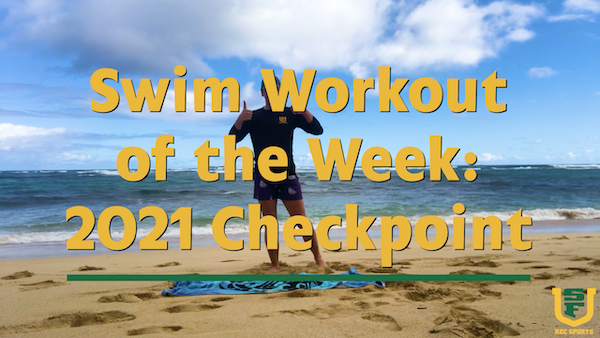swim workout of the week 2021 checkpoint