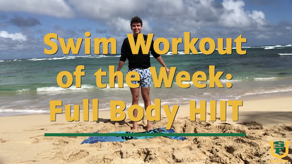 swim workout of the week full body hiit