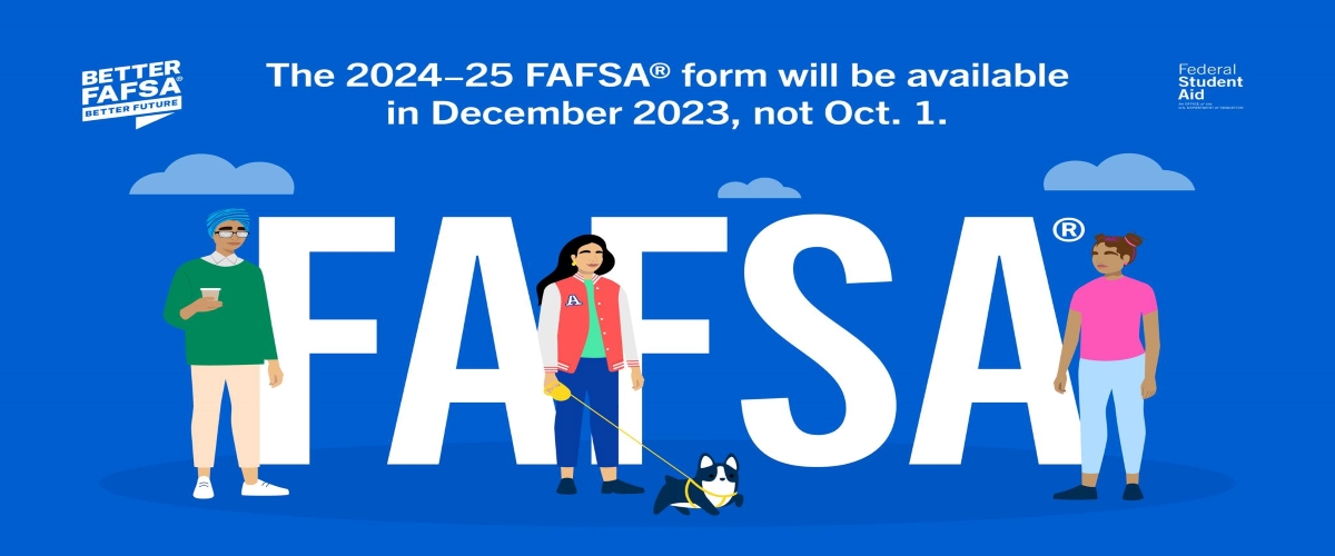2425 FAFSA Available December 2023