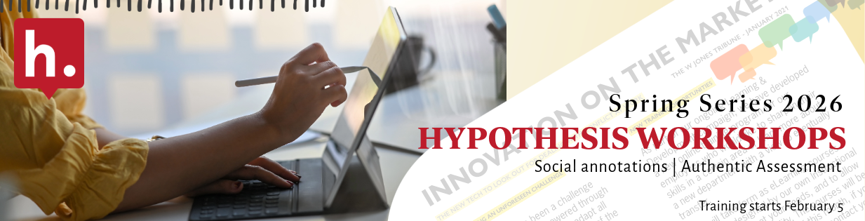 Spring Series 2026 Hypothesis workshops; social annotations, authentic assessment. Training starts February 5.