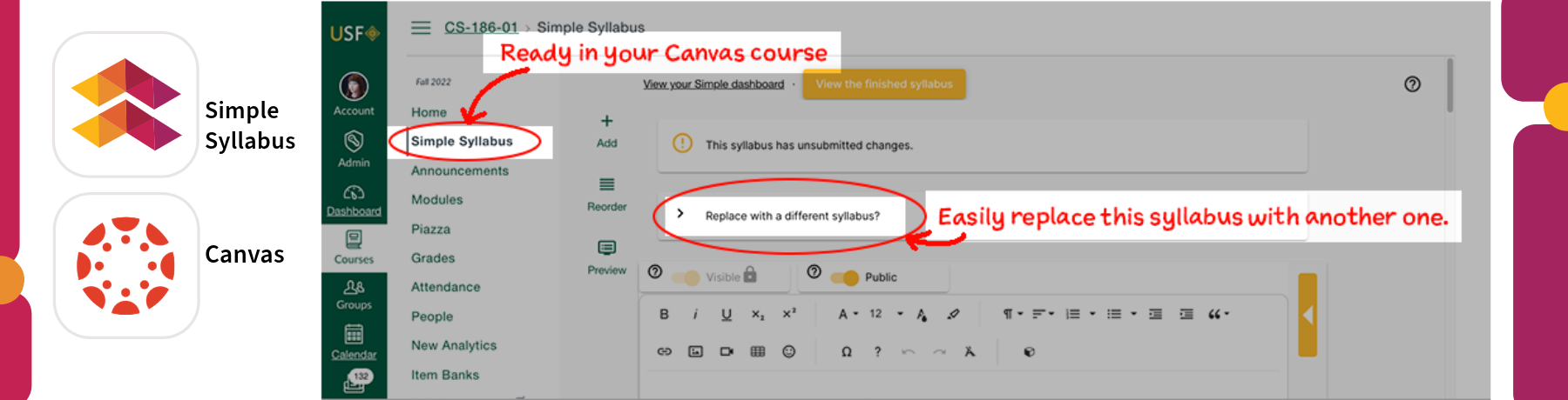 Simple Syllabus and Canvas.  Ready in your Canvas Course