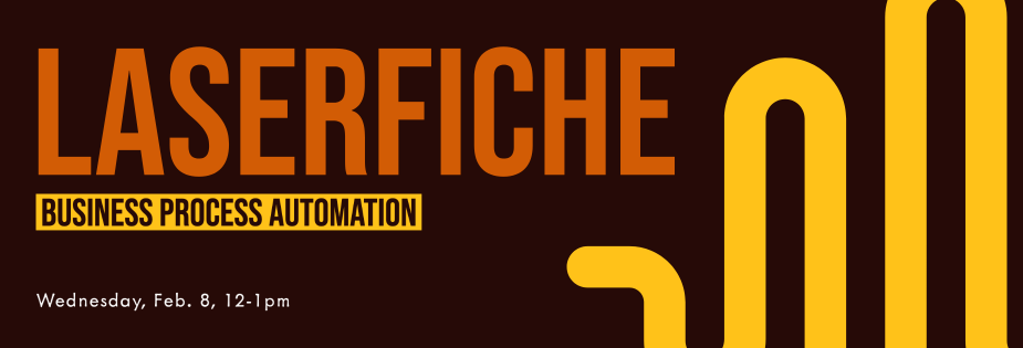 Laserfiche business process automation, Wed, Feb 8 12-1pm