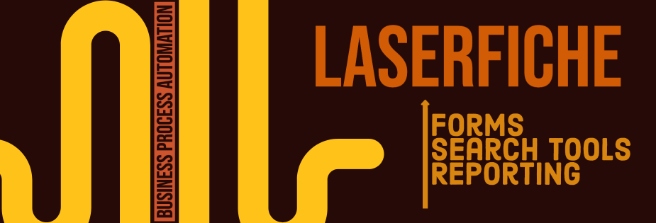 Laserfiche Forms business process automation; forms, search tool, reporting