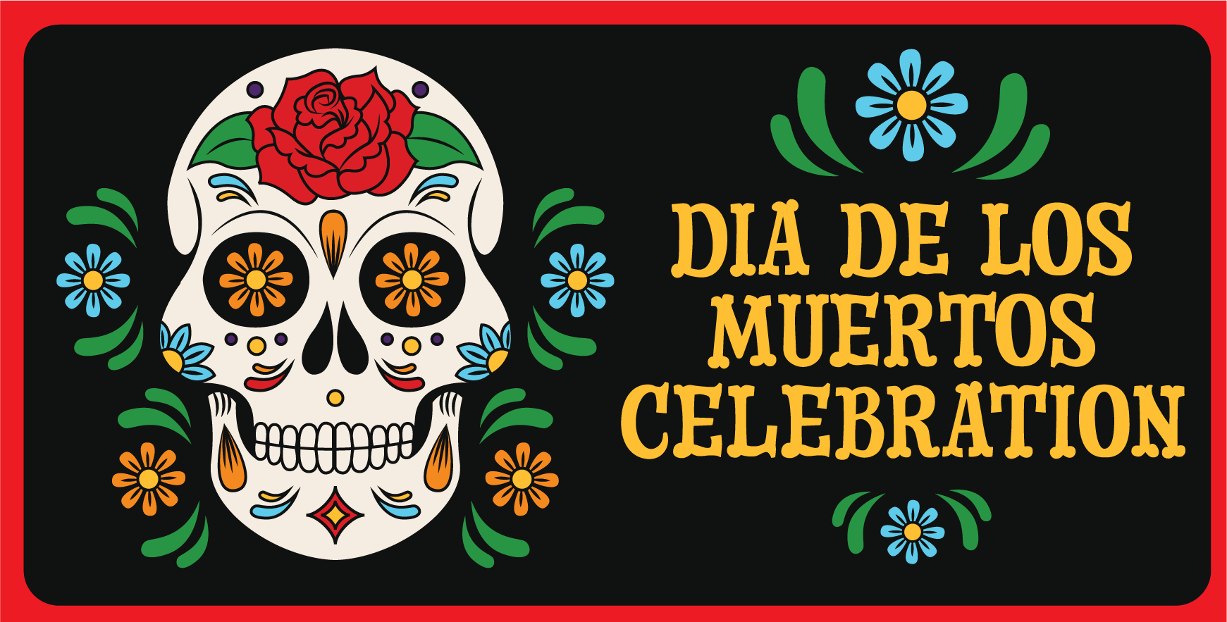 Dia de los Muertos Celebrations in yellow font against a black background with a white skull that has a red flower on its forehead on the left hand side. The rest of the skull is painted with other blue and orange flowers and markings.