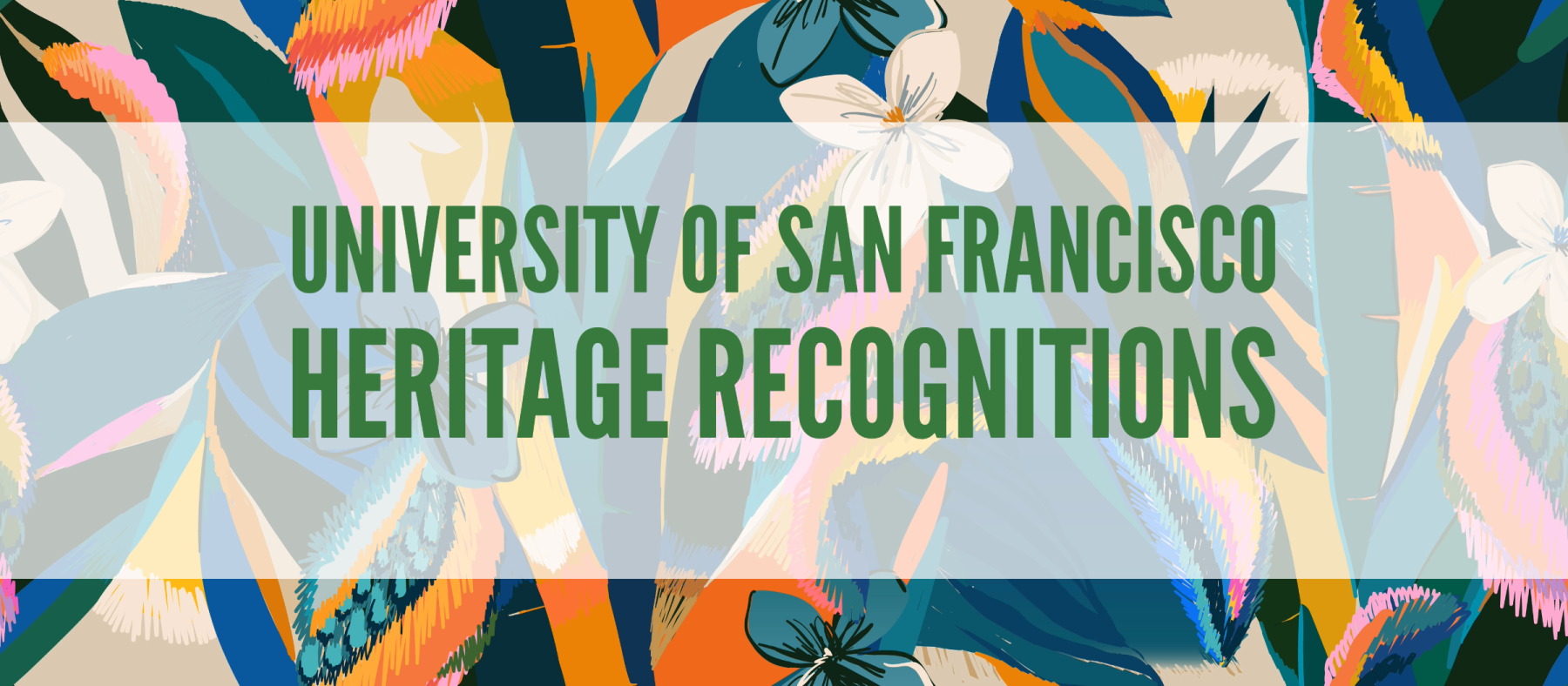USF Heritage Recognitions in green font on top of a white transparent rectangle that shows the colorful plant imagery background. Plant colors include green, pink, yellow, orange, and blue.