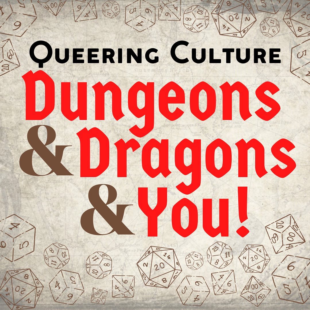 various dice used in dungeons and dragons frame a title that reads queering culture dungeons and dragons and you
