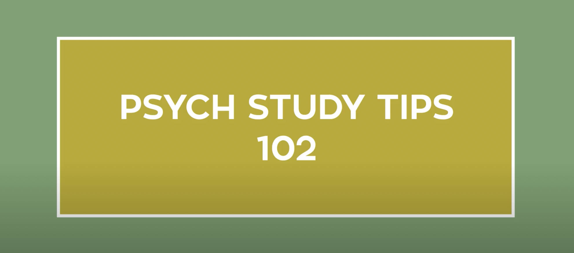 Study Tips 102 video